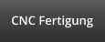 CNC Fertigung