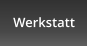 Werkstatt